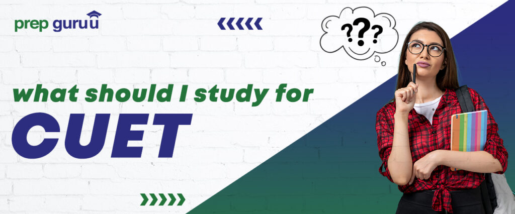 What should I study for CUET?